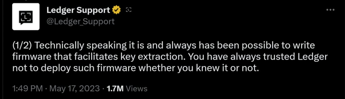 Online-Diskussionen drehen sich weiterhin um Ledgers neues Firmware-Update für seine Krypto-Hardware-Wallet, das laut Experten die privaten Schlüssel der Benutzer gefährden könnte. Ledger veröffentlichte am Mittwoch einen Twitter-Thread, in dem er versuchte, Bedenken hinsichtlich der Sicherheit der Vermögenswerte der Benutzer auszuräumen, veröffentlichte jedoch einen widersprüchlichen und verwirrenden Tweet, der die Kontroversen noch weiter anheizte. Ledgers besorgniserregender Tweet In einem inzwischen gelöschten Tweet bestätigte der Ledger-Support die Kritik vom Mittwoch und enthüllte eine problematische Realität bei der Verwendung seines Produkts: Der Hersteller könnte technisch gesehen Firmware veröffentlichen, die die privaten Schlüssel der Benutzer aus ihren Wallets extrahiert. „Ob Sie es wussten oder …